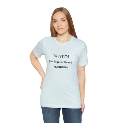 Trust Me, I'm a PT Tee - Unisex Jersey Short Sleeve