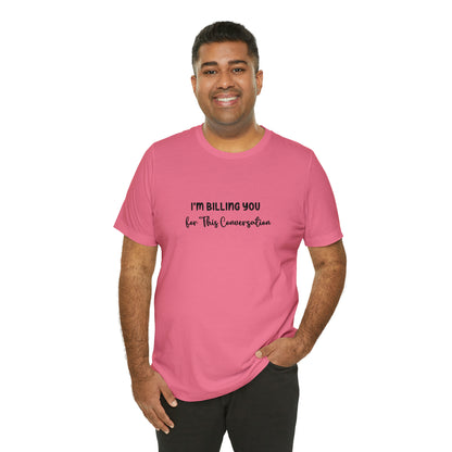 Lawyer Billing T-Shirt | Unisex Tee