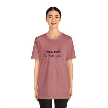 Lawyer Billing T-Shirt | Unisex Tee