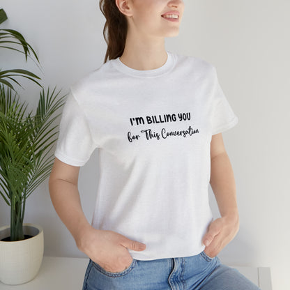 Lawyer Billing T-Shirt | Unisex Tee