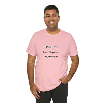 Entrepreneur Trust Me Tee