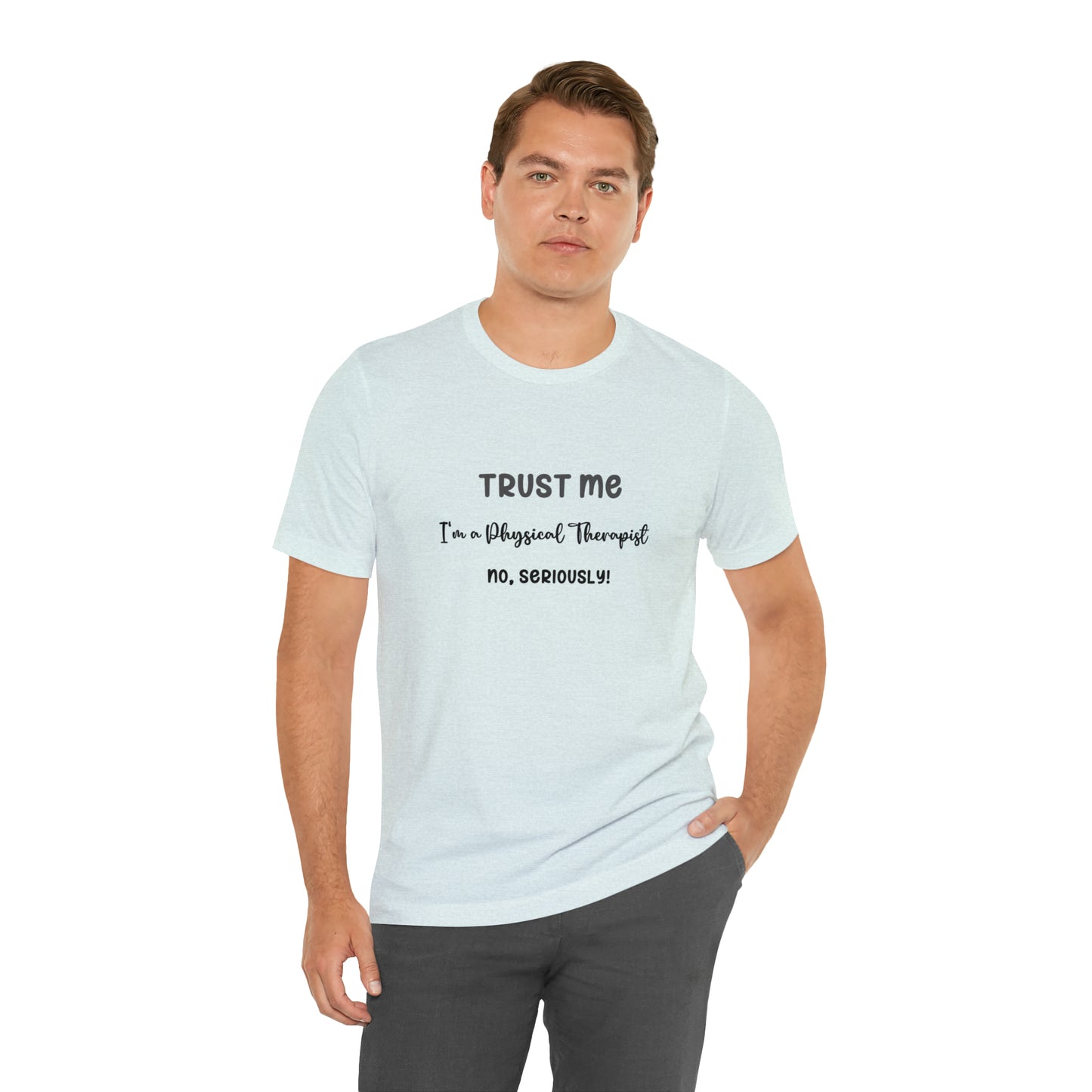 Physical Therapist Approved Unisex Tee