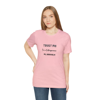 Entrepreneur Trust Me Tee