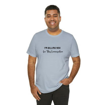 Lawyer Billing T-Shirt | Unisex Tee