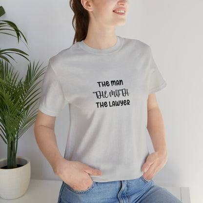 Lawyer T-Shirt - The Man, The Myth