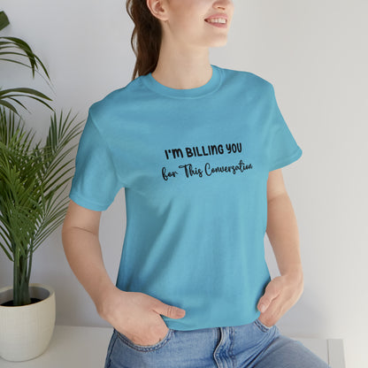 Lawyer Billing T-Shirt | Unisex Tee