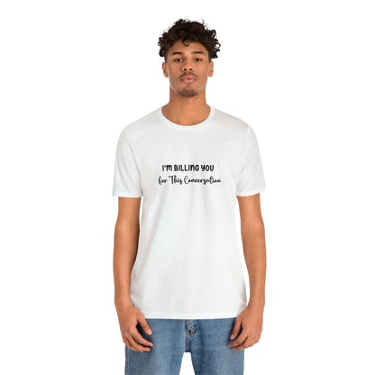 Lawyer Billing T-Shirt | Unisex Tee