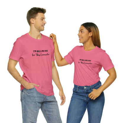 Lawyer T-Shirt: Billing Conversation | Unisex Tee