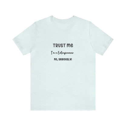 Entrepreneur's Trust Tee - Unisex Jersey Short Sleeve