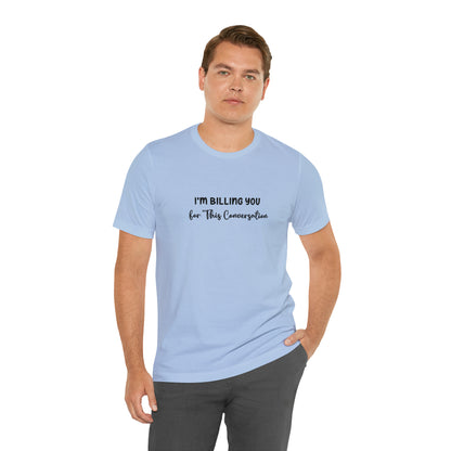 Lawyer Billing T-Shirt | Unisex Tee