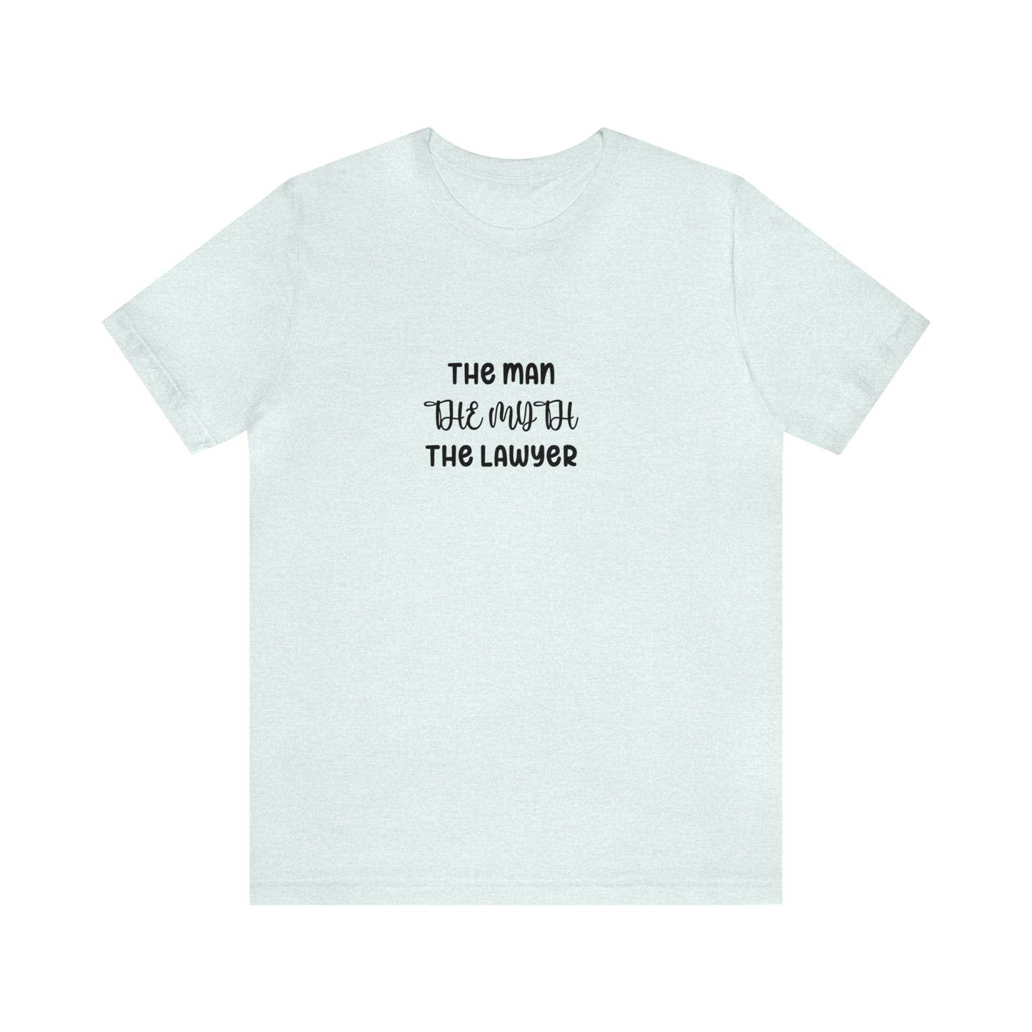 Lawyer T-Shirt - The Man, The Myth