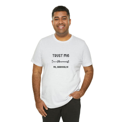 Trust Me, I'm a Pharmacist Tee