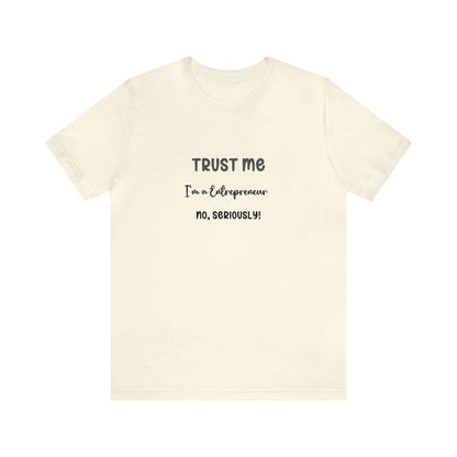 Entrepreneur's Trust Tee - Unisex Jersey Short Sleeve