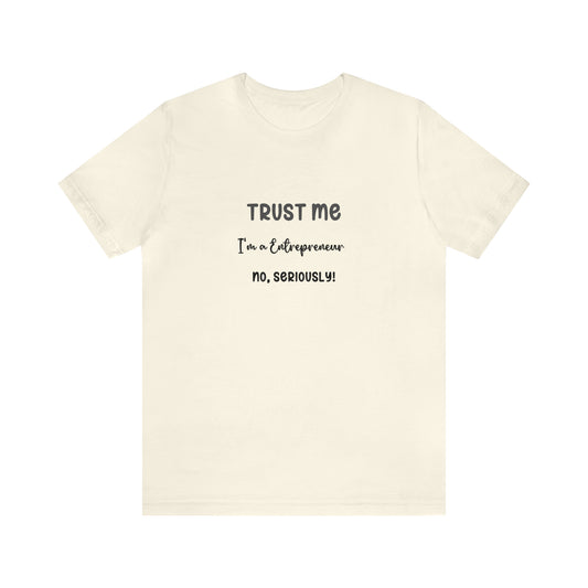 Entrepreneur's Trust Tee - Unisex Jersey Short Sleeve