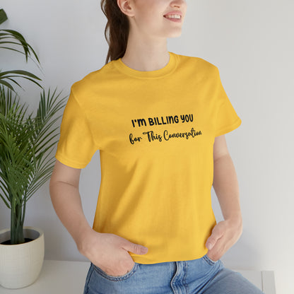 Lawyer T-Shirt: Billing Conversation | Unisex Tee