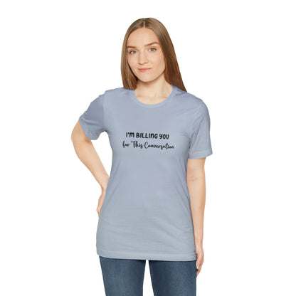 Lawyer Billing T-Shirt | Unisex Tee