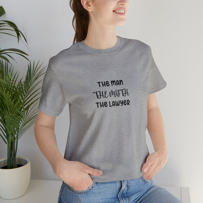 Lawyer T-Shirt - The Man, The Myth