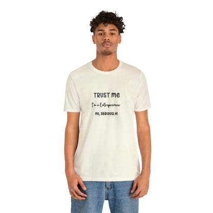 Entrepreneur Trust Me Tee