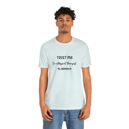 Trust Me, I'm a PT Tee - Unisex Jersey Short Sleeve