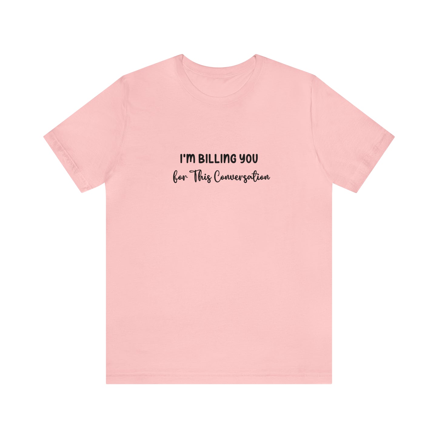 Lawyer Billing T-Shirt | Unisex Tee