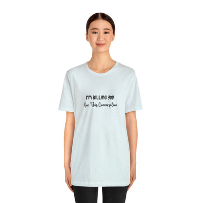 Lawyer Billing T-Shirt | Unisex Tee