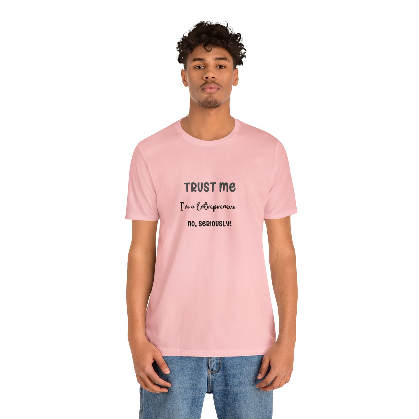 Entrepreneur Trust Me Tee