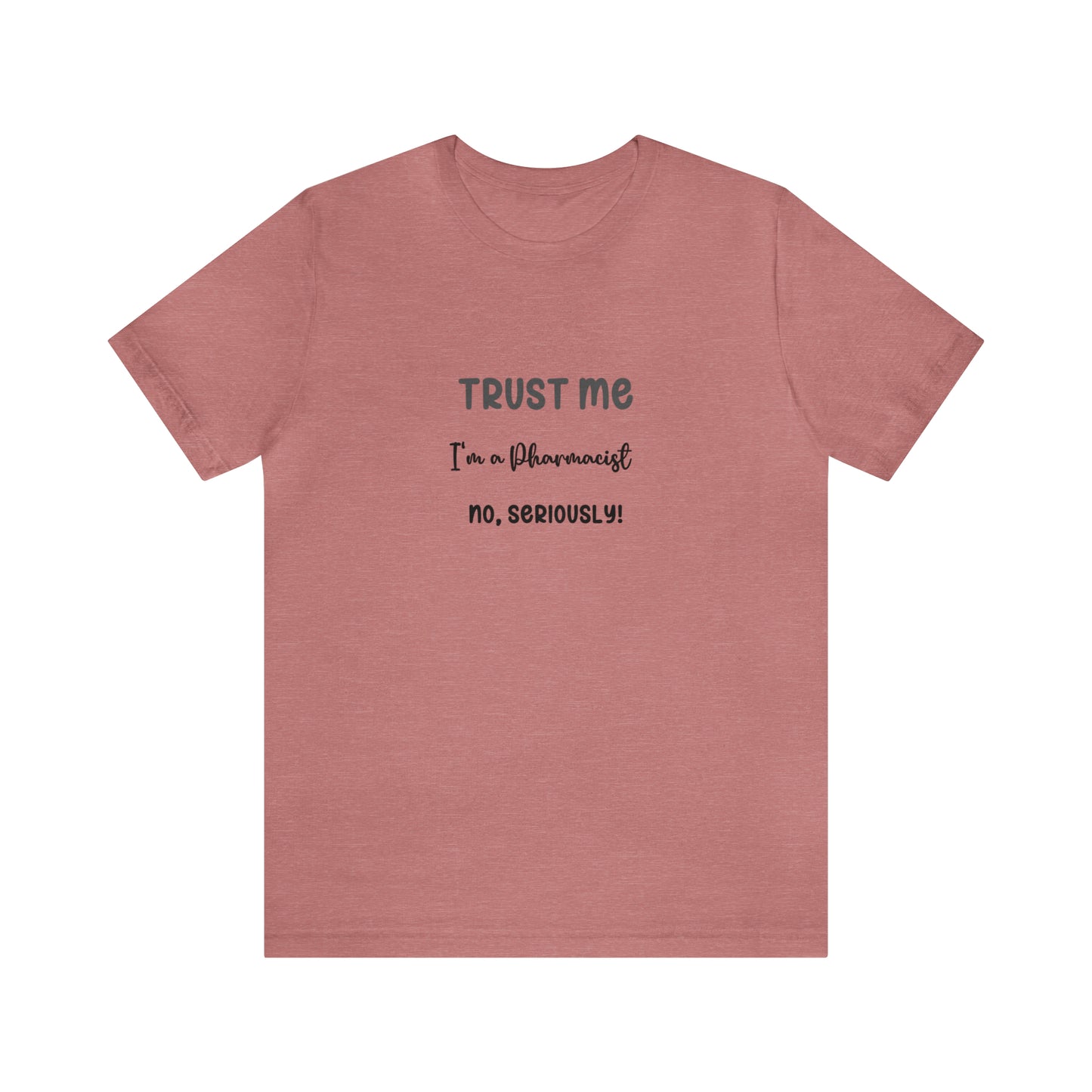 Trust Me, I'm a Pharmacist Tee