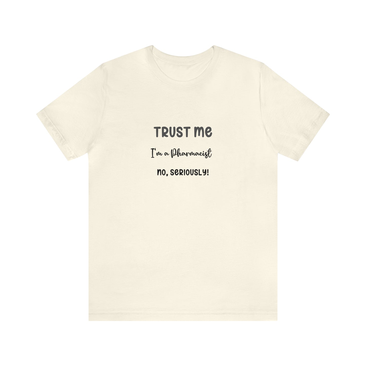 Trust Me, I'm a Pharmacist Tee