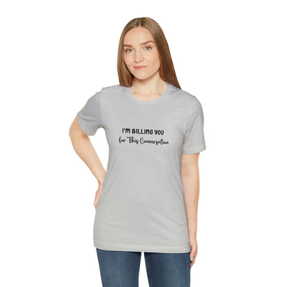 Lawyer Billing T-Shirt | Unisex Tee