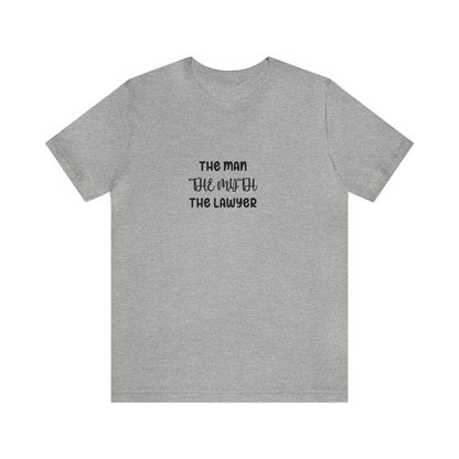 Lawyer T-Shirt - The Man, The Myth