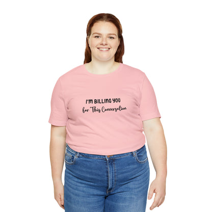 Lawyer T-Shirt: Billing Conversation | Unisex Tee