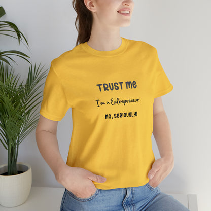 Entrepreneur Trust Me Tee