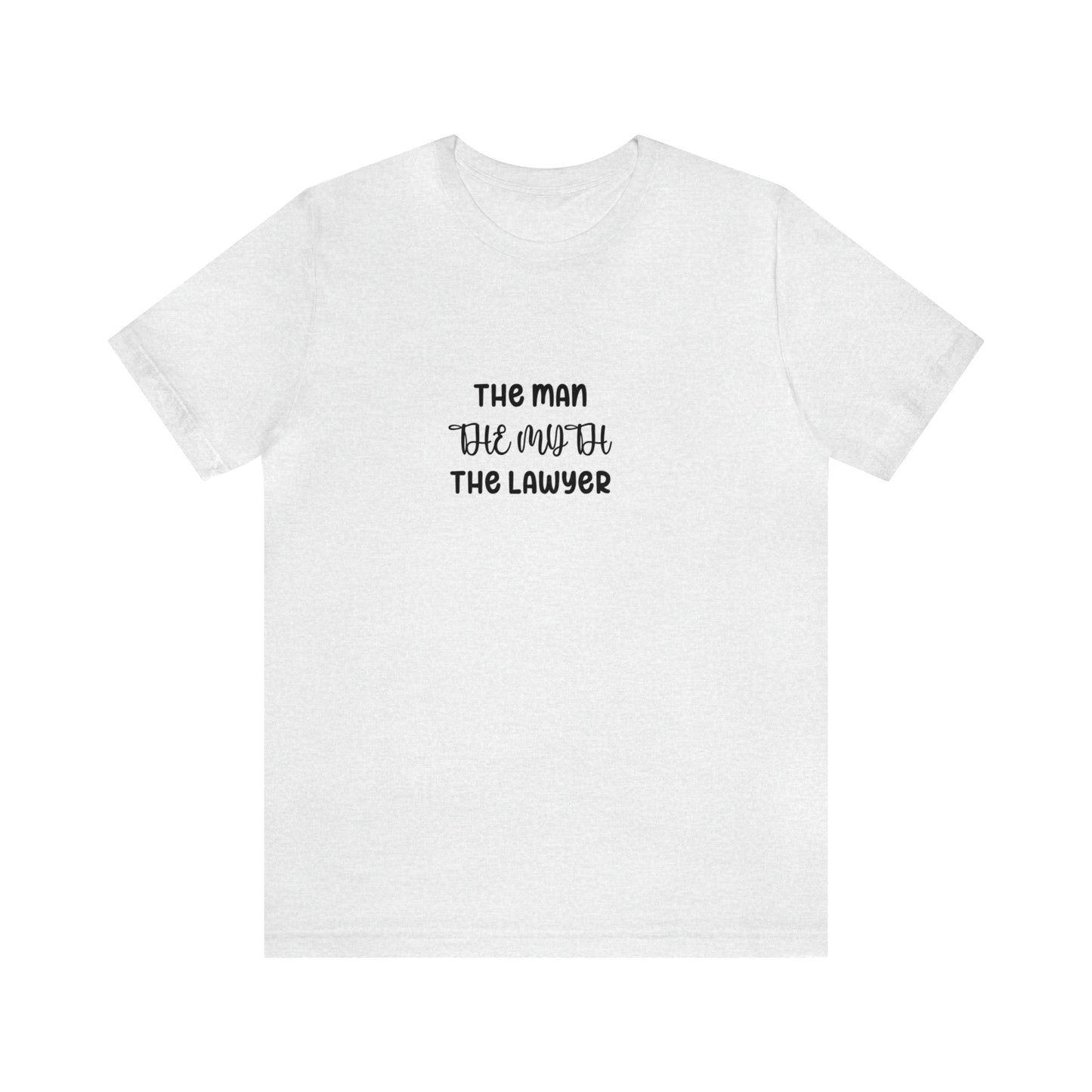 Lawyer T-Shirt - The Man, The Myth