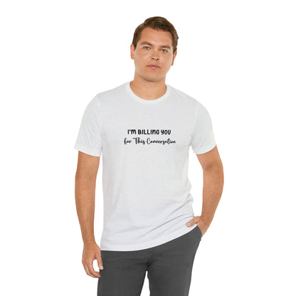 Lawyer Billing T-Shirt | Unisex Tee