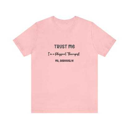 Trust Me, I'm a PT Tee - Unisex Jersey Short Sleeve