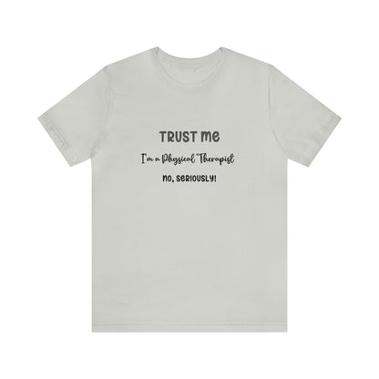 Trust Me, I'm a PT Tee - Unisex Jersey Short Sleeve