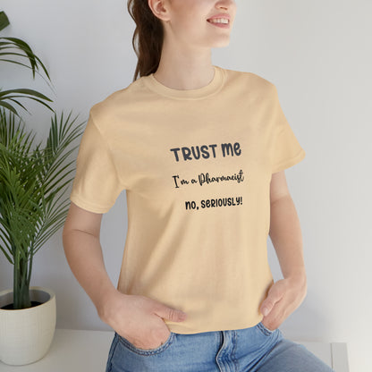 Trust Me, I'm a Pharmacist Tee