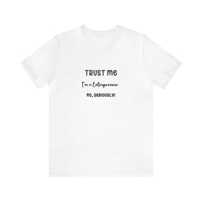 Entrepreneur's Trust Tee - Unisex Jersey Short Sleeve