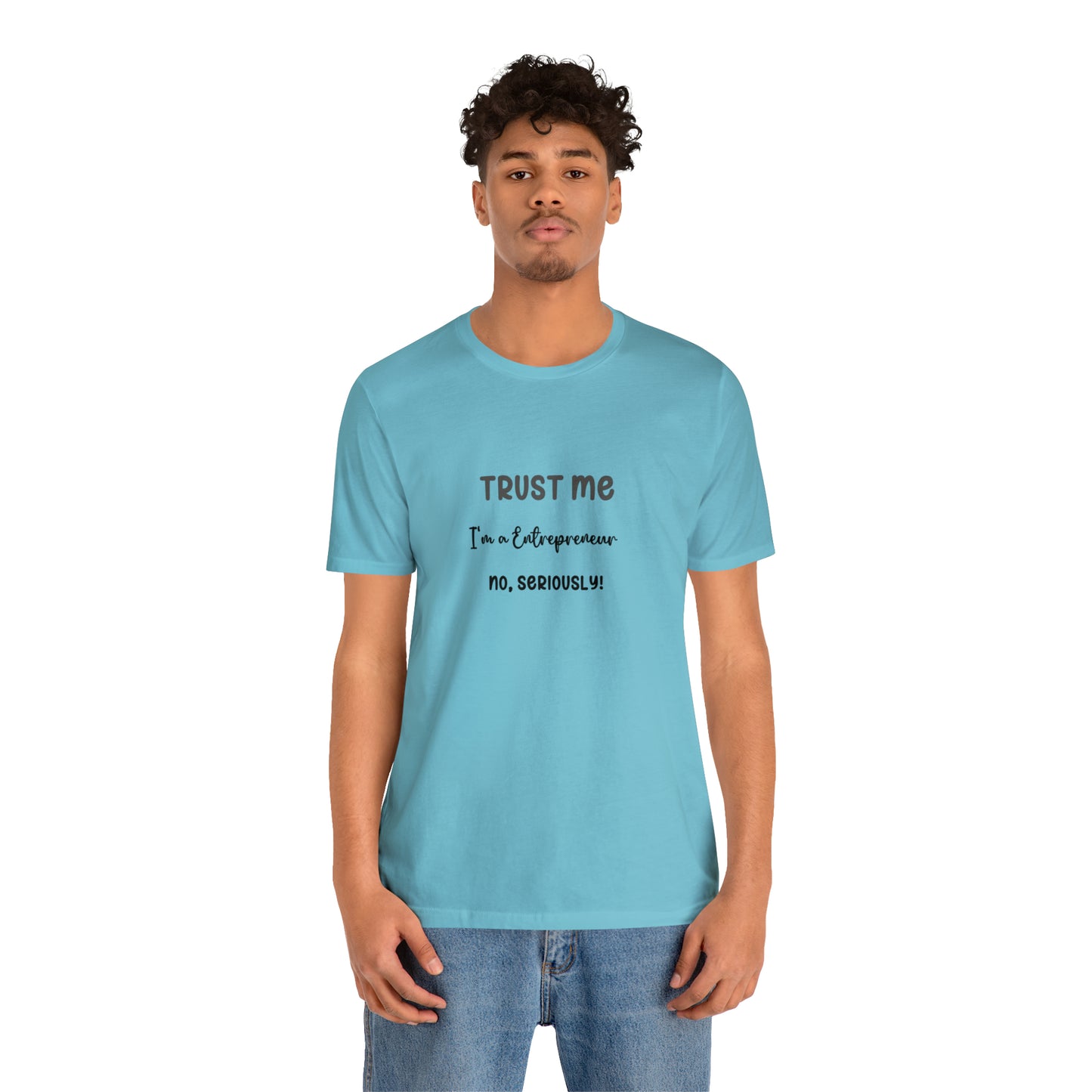 Entrepreneur Trust Me Tee