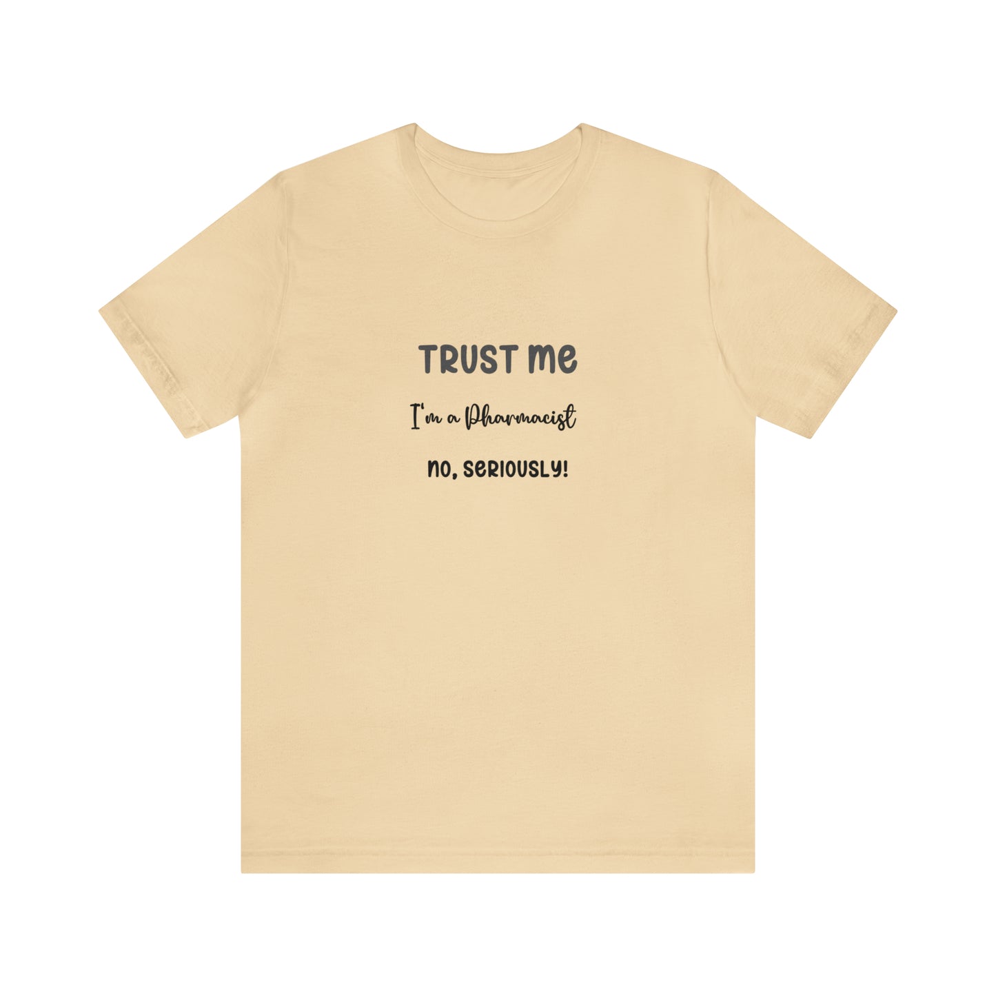 Trust Me, I'm a Pharmacist Tee