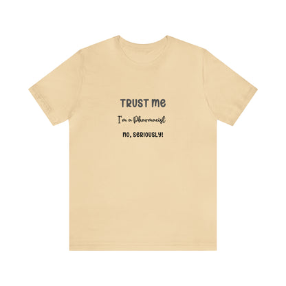 Trust Me, I'm a Pharmacist Tee