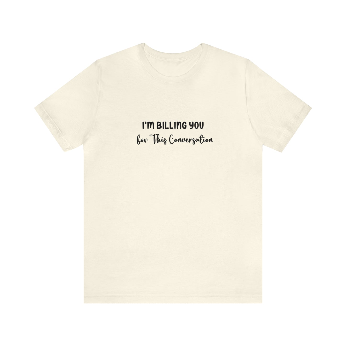 Lawyer Billing T-Shirt | Unisex Tee