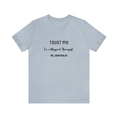 Trust Me, I'm a PT Tee - Unisex Jersey Short Sleeve