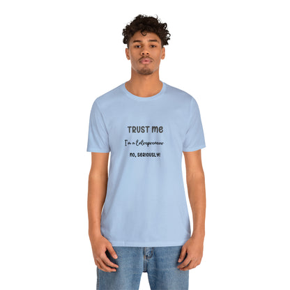 Entrepreneur Trust Me Tee