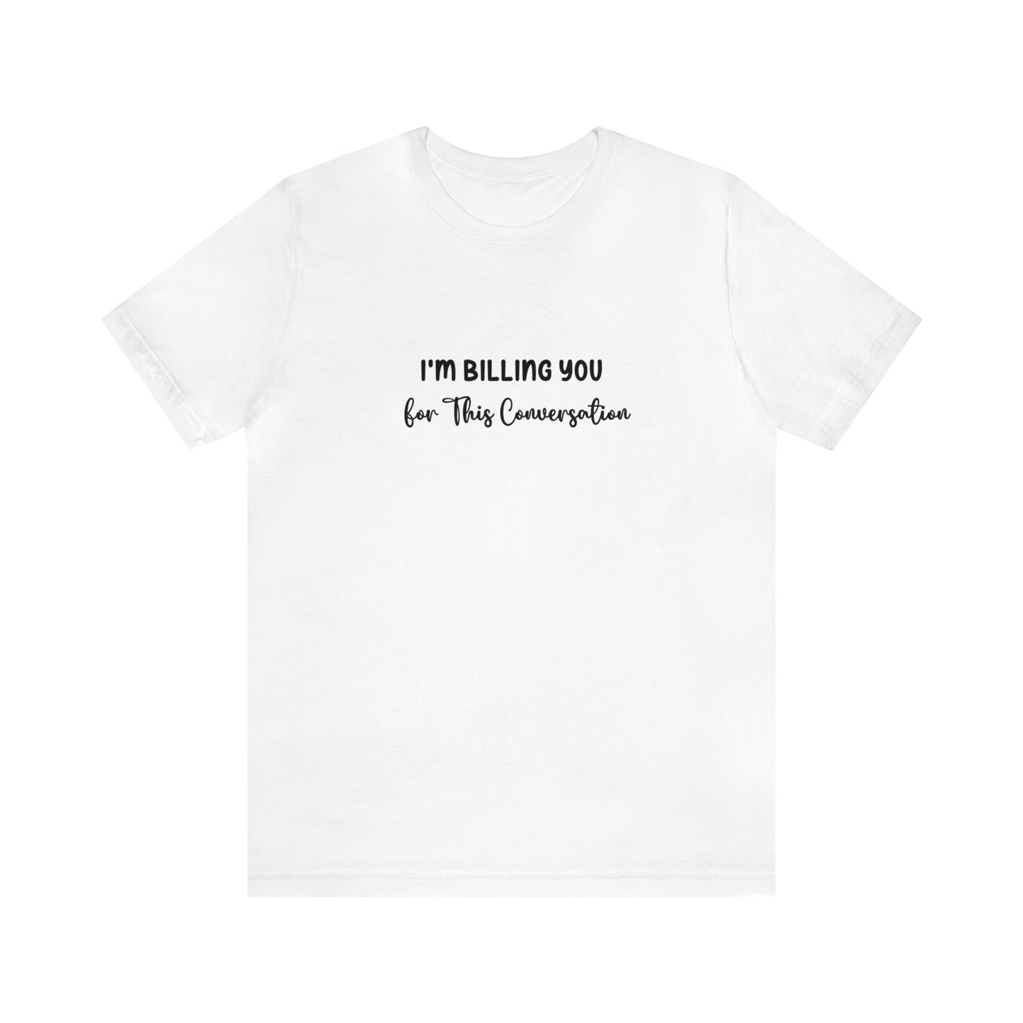 Lawyer Billing T-Shirt | Unisex Tee