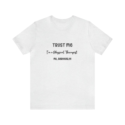 Trust Me, I'm a PT Tee - Unisex Jersey Short Sleeve