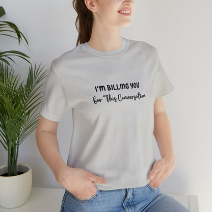 Lawyer Billing T-Shirt | Unisex Tee