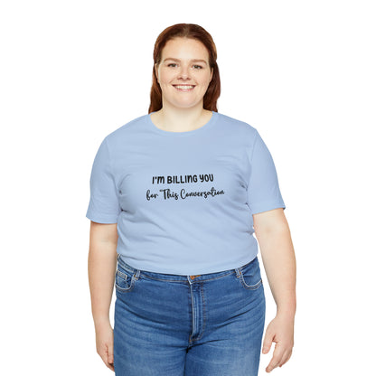 Lawyer T-Shirt: Billing Conversation | Unisex Tee