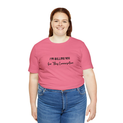 Lawyer T-Shirt: Billing Conversation | Unisex Tee