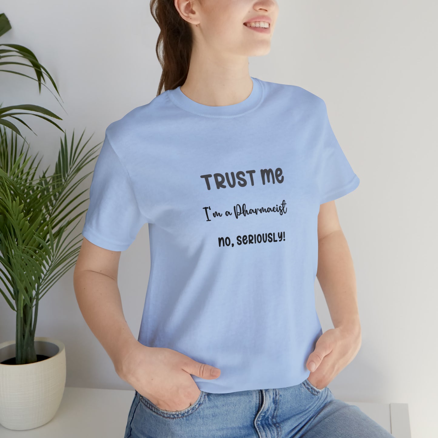 Trust Me, I'm a Pharmacist Tee